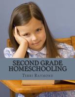 Second Grade Homeschooling: (math, Science and Social Science Lessons, Activities, and Questions) 1502999404 Book Cover