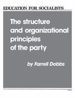 The Structure and Organizational Principles of the Socialist Workers Party 0873487028 Book Cover