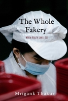 The Whole Fakery: When Health Labels Lie: When Health Labels Lie B0FJ8GPGQ4 Book Cover