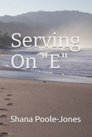 Serving On "E" B0FM2G79T8 Book Cover