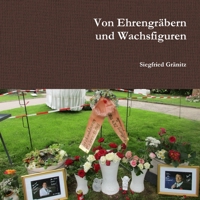 Von Ehrengräbern und Wachsfiguren 1326719688 Book Cover