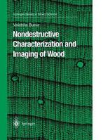 Nondestructive Characterization and Imaging of Wood (Springer Series in Wood Science) 3540438408 Book Cover