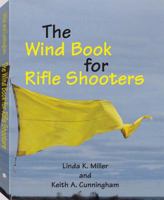 The Wind Book for Rifle Shooters 1510739726 Book Cover