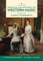 Norton Anthology of Western Music, Volume 2: Classic to Romantic 039365642X Book Cover