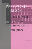 Password book : Keep all your logins and passwords in one place. (With alphabetical tabs): Password keeper, Gift for a holiday or birthday (110 Pages, 5.5 x 8.5) 1671161661 Book Cover