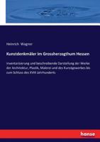 Kunstdenkmäler Im Grossherzogthum Hessen (German Edition) 3742875787 Book Cover