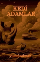 Kedi Adamlar (Turkish Edition) B0FBQWTY1V Book Cover