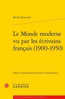Le Monde Moderne Vu Par Les Ecrivains Francais (1900-1950) 2406062856 Book Cover