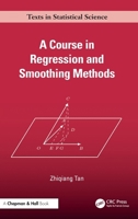 A Course in Regression and Smoothing Methods (Chapman & Hall/CRC Texts in Statistical Science) 1041152779 Book Cover