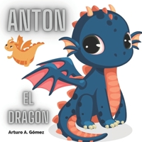 Antón el dragón: cuentos de animales felices (9) (Cuentos infantiles de animales felices) B09RLVFD1P Book Cover