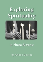 Exploring Spirituality in Photo and Verse 0578739712 Book Cover