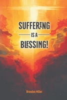 Suffering is a Blessing! 1635220424 Book Cover