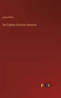 Tbe Eightee Christian Centuries 3368505459 Book Cover