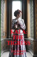 Kala: The Tigress 1098505042 Book Cover