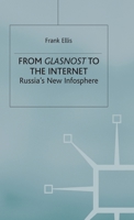 From Glasnost to the Internet: Russia's New Infosphere 0333670957 Book Cover