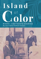 Island of Color: Where Juneteenth Started 1418469750 Book Cover