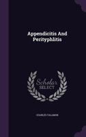 Appendicitis And Perityphlitis 1348183209 Book Cover