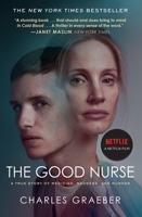 The Good Nurse: A True Story of Medicine, Madness, and Murder 0446505293 Book Cover