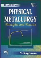 Physical Metallurgy: Principles and Practice 8120351703 Book Cover