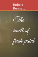 The smell of fresh paint B09HNTT2H6 Book Cover