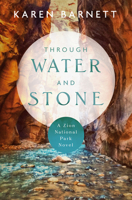 Through Water and Stone: A Zion National Park Novel 0825448530 Book Cover