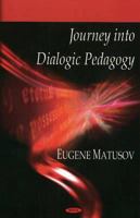 Journey Into Dialogic Pedagogy 1606925350 Book Cover