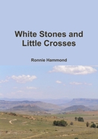 White Stones And Little Crosses 1471613348 Book Cover