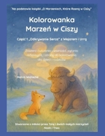 Kolorowanka Marzen w Ciszy: Czesc 1 „Odkrywanie Serca” z Wejarem i Urra (Polish Edition) 8368644046 Book Cover