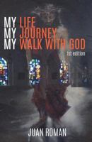My Life My Journey My Walk with God 1545609896 Book Cover