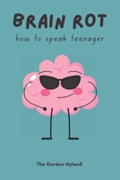 Brainrot: How to Speak Teenager B0GK5L7QCN Book Cover
