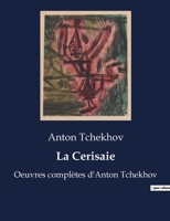La Cerisaie: Oeuvres complètes d'Anton Tchekhov B0BYRH9RNY Book Cover