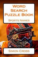 Word Search Puzzle Book Sports Names 1541304284 Book Cover