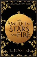An Amulet of Stars and Fire 1737605457 Book Cover