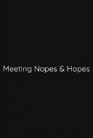 Meeting Nopes & Hopes Notebook: Lined Journal, 120 Pages, 6 x 9, Funny Office Manager Gag Gift, Black Matte Finish (Meeting Nopes & Hopes Journal) 1673731902 Book Cover