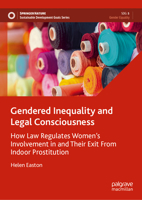 Gendered Inequality and Legal Consciousness: How Law Regulates Women’s Involvement in and Their Exit From Indoor Prostitution (Sustainable Development Goals Series) 3032264219 Book Cover