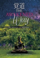 The Awakened Way: New Approaches and Applications 1669811085 Book Cover