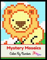 Mystery Mosaics Color by Number: Pixel Art Coloring Book For Adults and Kids with Beautiful & Funny 80 Coloring Pages for Relaxation & Stress Relief - Great Gift Ideas. B09SHHQ27W Book Cover