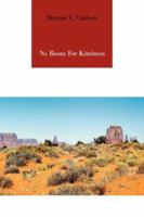 No Room for Kindness 1425982689 Book Cover