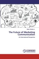 The Future of Marketing Communication: An International Perspective 6139974860 Book Cover