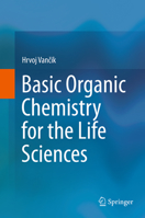 Basic Organic Chemistry for the Life Sciences 3319076043 Book Cover
