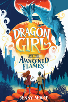 Dragon Girl and the Awakened Flames 1464254044 Book Cover