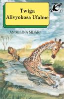 Twiga Alivyokosa Ufalme/How Giraffe Miss 9966464050 Book Cover
