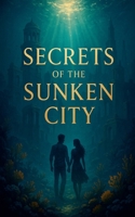 Secrets of the Sunken City B0FP4J4NCD Book Cover