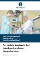 Perinatale Asphyxie bei termingebundenen Neugeborenen (German Edition) 620795176X Book Cover