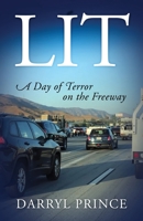 Lit: A Day of Terror on the Freeway 1977227511 Book Cover