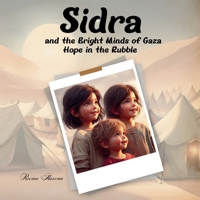 Sidra and the Bright Minds of Gaza: Hope in the Rubble 9921033638 Book Cover