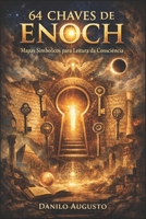 64 CHAVES DE ENOCH: Mapas simbólicos para leitura da consciência (Portuguese Edition) B0GMQLDVDM Book Cover