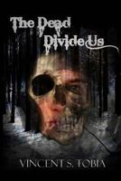 The Dead Divide Us 1496199154 Book Cover
