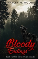 Bloody Endings: Book 2 of of the Coven Origins Series B0F9LDMJ45 Book Cover