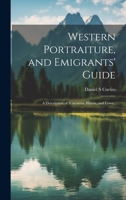 Western Portraiture, and Emigrants' Guide: A Description of Wisconsin, Illinois, and Lowa; 1022175556 Book Cover